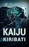 Kaiju Kiribati (Kaiju Deadfall Book 2)