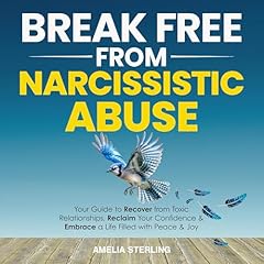 Break Free from Narcissistic Abuse Audiolibro Por Amelia Sterling arte de portada
