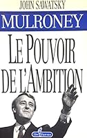 Mulroney le pouvoir de l'ambi 2891115066 Book Cover