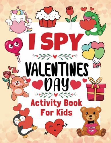 Valentine Gifts For Kids : I Spy Valentine's Day Book For Kids Ages 4-8: Fun Activity Book For Boys And Girls Including Puzzles : Coloring, Mazes, Sudodu...(valentine's day books for kids)