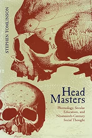 Head Masters: Phrenology, Secular Education, and Nineteenth-Century Social Thought 2nd ed. Edition book cover