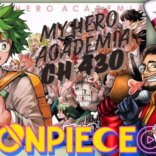 THE FINAL CHAPTER!...My Hero Academia Chapter 430 Review