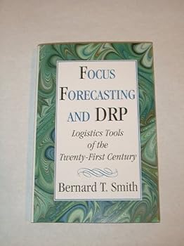 Hardcover Focus Forecasting & Drp: Logistics Tools of the Twenty-First Century. Book