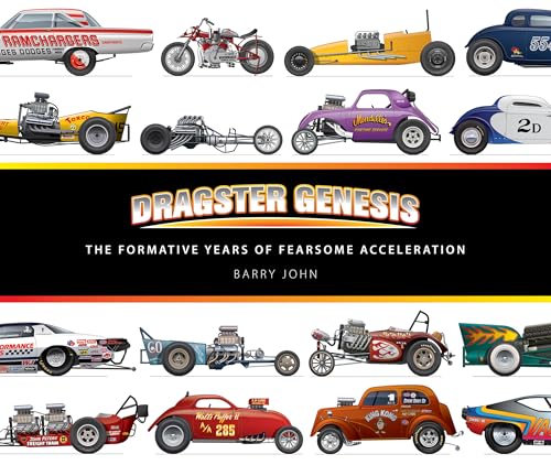 Dragster Genesis: The formative years of fearsome acceleration