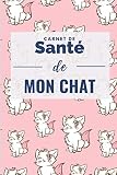 Carnet de Santé pour chat: Consignez tous les faits marquants de la santé de votre compagnon - Historique des visites chez le vétérinaire, suivi des ... - 112 pages - Format 15,2 x 22,9 cm