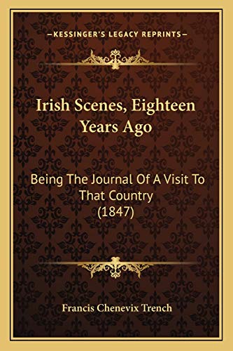 Irish Scenes, Eighteen Years Ago: Being The Journal Of A Visit To That Country (1847)