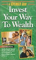 Invest Your Way to Wealth 093872150X Book Cover