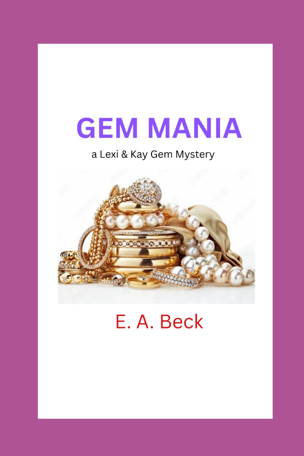 Gem Mania: a Lexi & Kay gem mystery: 11 (Lexi and Kay gemstones series)