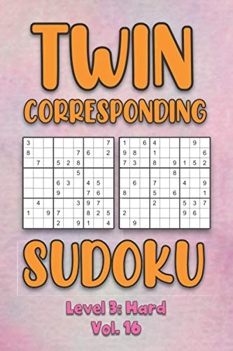 O Gênio Criador: Hard Vol. 16: Play Twin Sudoku With Solutions Grid Hard Level Volumes 1-40 Sudoku Variation Travel Friendly Paper Logic Games Solve ... Math Challenge All Ages Kids to Adult Gifts