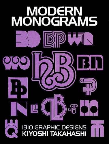 Modern Monograms: 1310 Graphic Designs (Lettering, Calligraphy, Typography)
