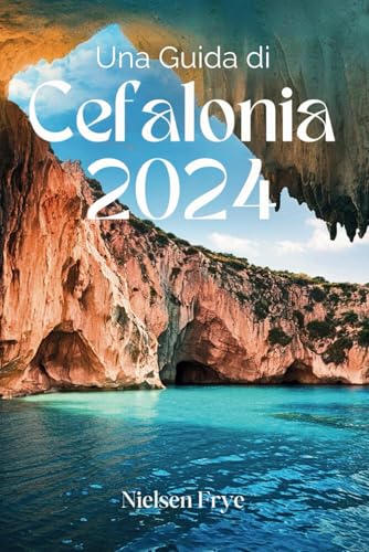 Una Guida di Cefalonia 2024: Un viaggio nell'isola tra gemme nascoste, ricche tradizioni e bellezze senza tempo