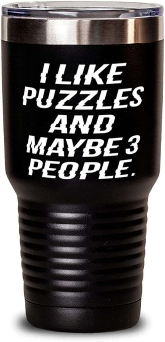 Useful Puzzles 30oz Tumbler, I Like Puzzles and Maybe 3 People., Gifts For Friends, Present From, Stainless Steel Tumbler For Puzzles