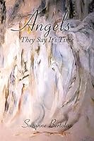 Angels-They Say It's Time: Are you ready? 1504334663 Book Cover
