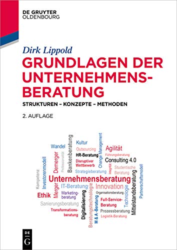 Grundlagen der Unternehmensberatung: Strukturen – Konzepte – Methoden
