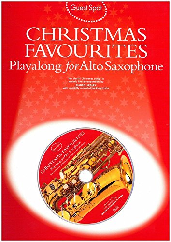 Guest Spot - Christmas Favorites: Christmas Favourites Playalong For Alto Saxophone