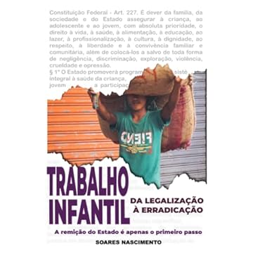 Capa do livro Trabalho Infantil - Da Legalização à Erradicação: A remição do Estado é apenas o primeiro passo