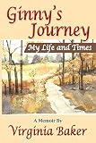 Ginny's Journey: My Life and Times