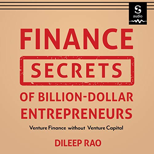Finance Secrets of Billion-Dollar Entrepreneurs by Dileep Rao episode artwork