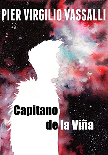 Capitano de la Viña (Il canto della corvetta Vol. 1) Capitano de la Viña (Il canto della corvetta Vol. 1)