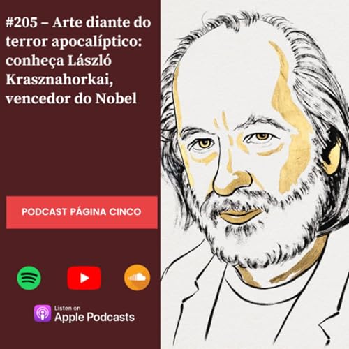 #205 – Arte diante do terror apocalíptico: conheça László Krasznahorkai, vencedor do Nobel Podcast Por capa