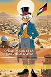  ONCLE PICSOU ET LA MONNAIE DE LA PAIX: Le trésor le plus précieux ne se cache pas dans les coffres, mais dans le cœur des hommes.