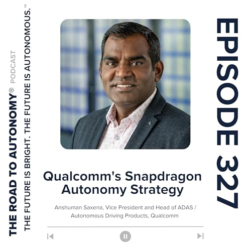 Episode 327 | Qualcomm's Snapdragon Autonomy Strategy Podcast Por  arte de portada