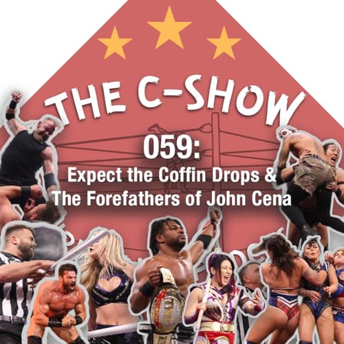 059 - Expect the Coffin Drops & The Forefathers of John Cena
