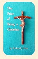 The Price of Being a Christian 0615821170 Book Cover
