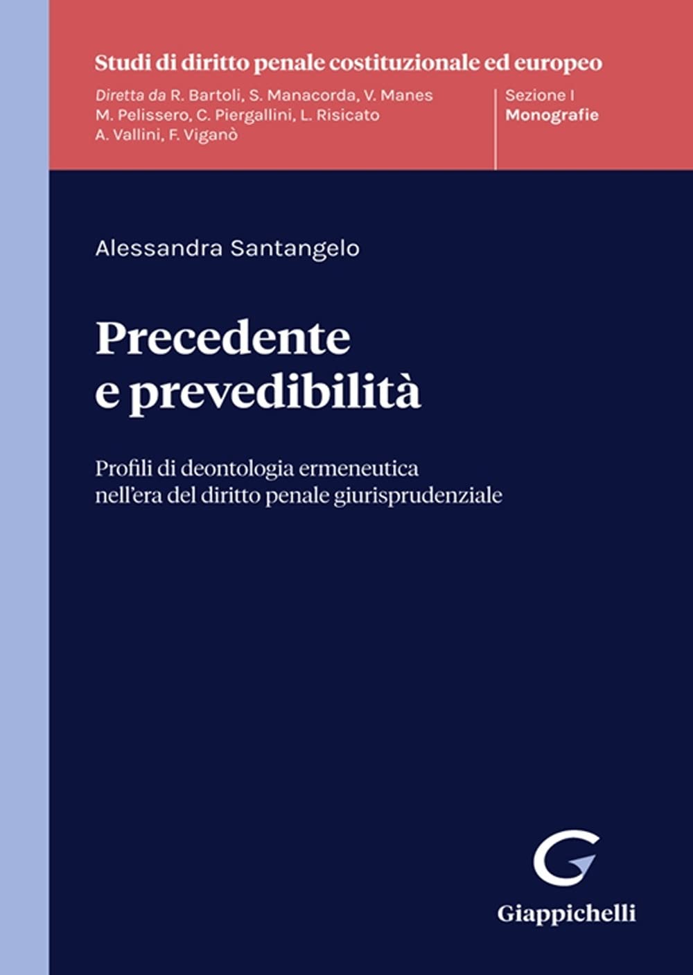 Precedente E Prevedibilità. Profili Di Deontologia Ermeneutica Nell'era Del Diritto Penale Giurisprudenziale - 4