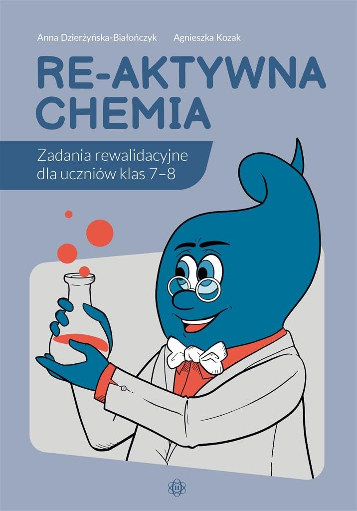 RE-AKTYWNA CHEMIA: Zadania rewalidacyjne dla uczniów klas 7–8