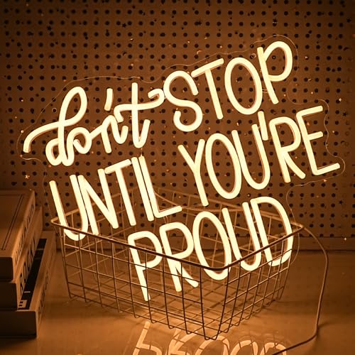 Image of Don't Stop Until You Are Proud Neon Sign Warm White LED Neon Light Dimmable USB Powered Letters LED Light Signs for Bedroom Office Classroom Living Room(16.5 * 12.6In)