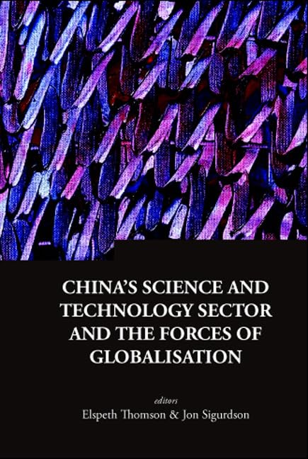 Buy China's Science And Technology Sector And The Forces of Globalisation: 13 (Series on Contemporary China) — BookShops.in