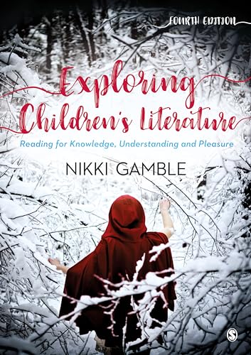 Exploring Children′s Literature: Reading for Knowledge, Understanding and Pleasure