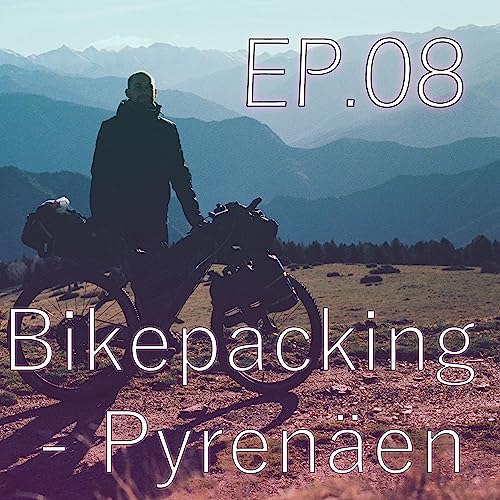 Page de couverture de Folge 8 - Bikepacking durch die Pyrenäen mit Max