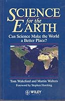 Science for the Earth: Can Science Make the World a Better Place? 0471952842 Book Cover