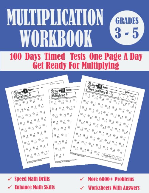100 Days Multiplication Timed Tests One Page A Day Workbook: Math Speed Drills Worksheets For Beginners For Kids Ages 8-10 , Digits 0-12, Grades 3-5