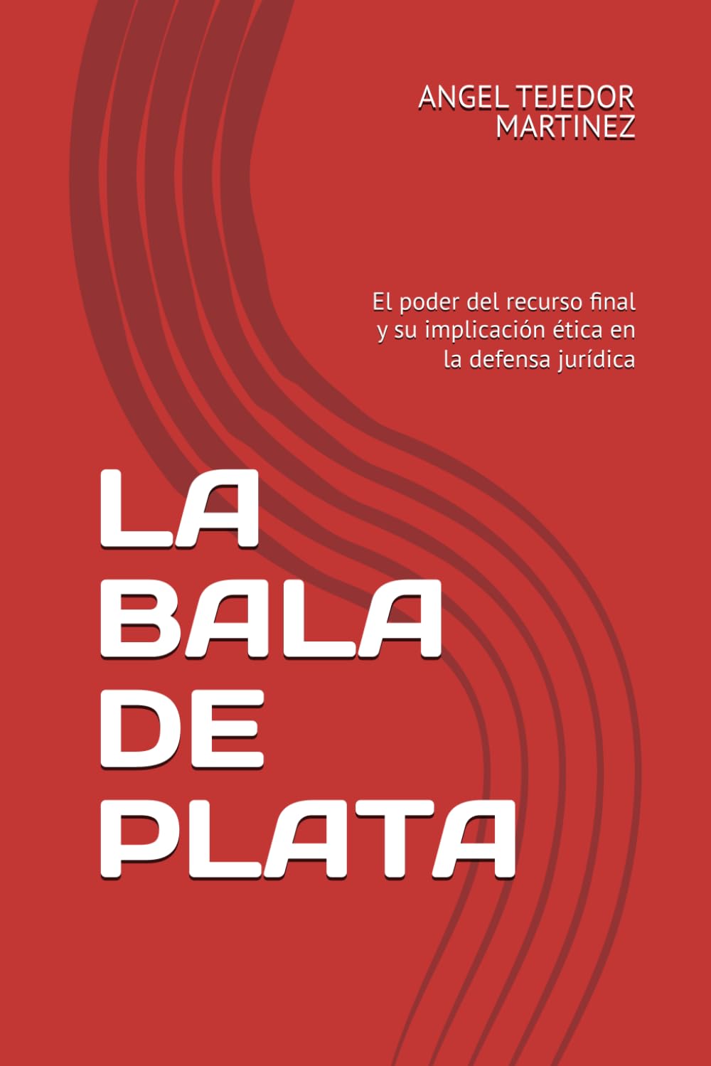 LA BALA DE PLATA: El poder del recurso final y su implicación ética en la defensa jurídica