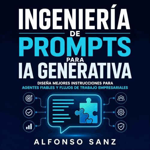 Diseño de la portada del título Ingenier&iacute;a de prompts para IA generativa: Dise&ntilde;a mejores instrucciones para age