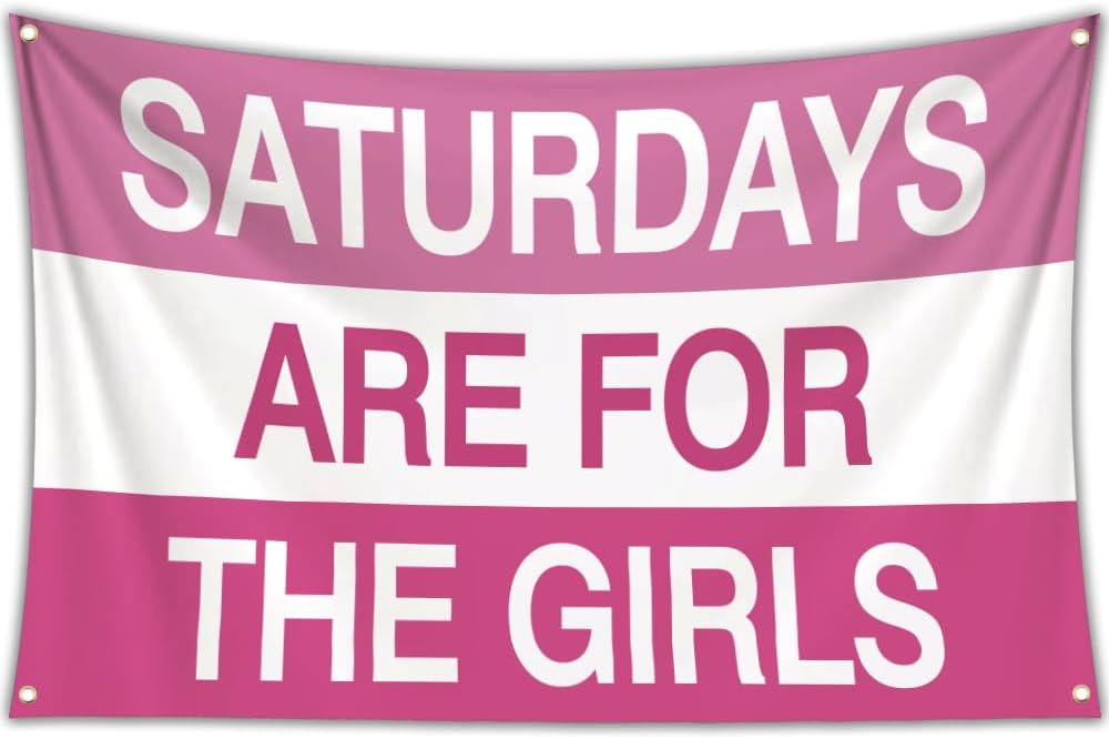 Saturdays Are For The Girls Flag, 3x5 Ft Flags for Room Teen Girls, Funny Flag Dorm Decorations for College Girls, Pink Tapestry for Home Room Bedroom Decor