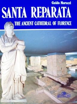 Paperback Santa Reparata: The Ancient Cathedral of Florence Book