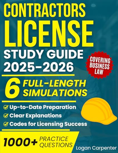 Contractors License Study Guide: 1000+ Practice Questions & 6 Full-Length Simulation – Organized, Practical, and Up-to-Date Preparation Covering Business Law, Trades, and Codes for Licensing Success