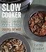 Slow Cooker Double Dinners for Two: Cook Once, Eat Twice! (Slow Cooking for Two)