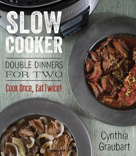Slow Cooker: Double Dinners for Two (Slow Cooking for Two)