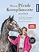 Produktbild Wenn Pferde Komplimente machen: HarmoniLogie - Kommunikationstraining für Mensch und Pferd