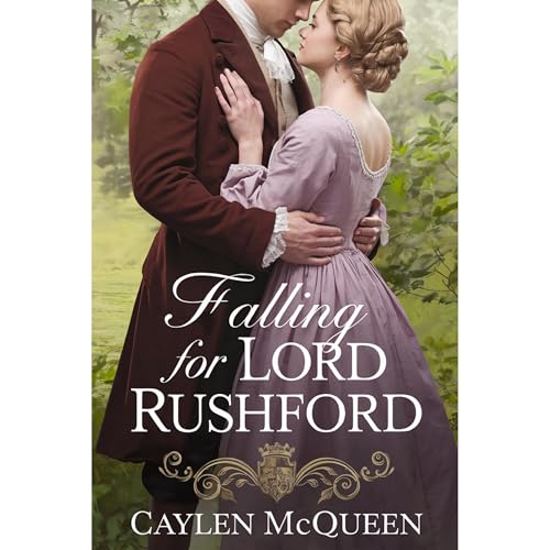 Falling for Lord Rushford - Caylen McQueen