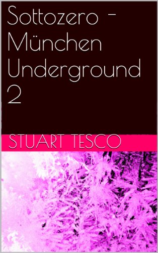 Sottozero - München Underground 2 (German Edition)...