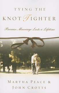 Tying the Knot Tighter: Because Marriage Lasts a Lifetime