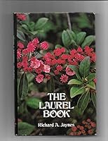 The laurel book: Rediscovery of the North American laurels 0028471806 Book Cover