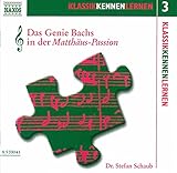 schaub freiburg bertoldstr  KLASSIK KENNEN LERNEN 3 - Das Genie Bachs in der Matthäus-Passion