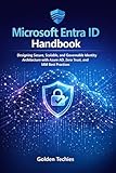 Microsoft Entra ID Handbook: Designing Secure, Scalable, and Governable Identity Architecture with Azure AD, Zero Trust, and IAM Best Practices